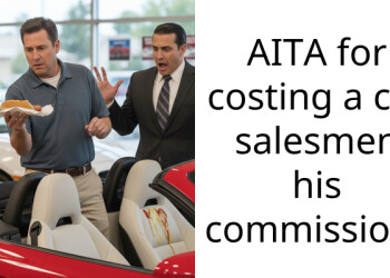 AITA for costing a car salesmen his commission?