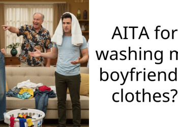 AITA for washing my boyfriend’s clothes?