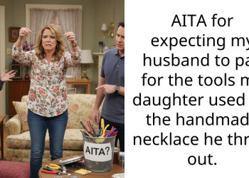 AITA for expecting my husband to pay for the tools my daughter used for the handmade necklace he threw out.
