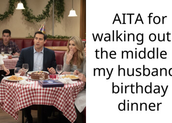 AITA for walking out in the middle of my husband’s birthday dinner