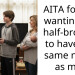 AITA for not wanting my half-brother to have the same name as me?