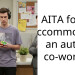 AITA for not accommodating an autistic co-worker?