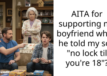 AITA for supporting my boyfriend when he told my son “no lock til you’re 18”?