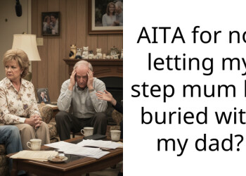 AITA for not letting my step mum be buried with my dad?