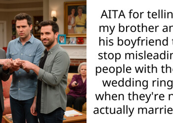 AITA for telling my brother and his boyfriend to stop misleading people with their wedding rings when they’re not actually married ?