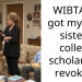 WIBTA if I got my little sister’s college scholarship revoked?