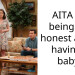 AITA for being too honest about having a baby?
