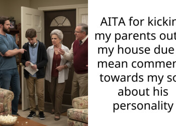 AITA for kicking my parents out of my house due to mean comments towards my son about his personality