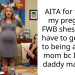 AITA for telling my pregnant FWB shes gonna have to get used to being a single mom bc I’m not daddy material?