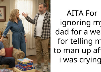 AITA For ignoring my dad for a week for telling me to man up after i was crying?