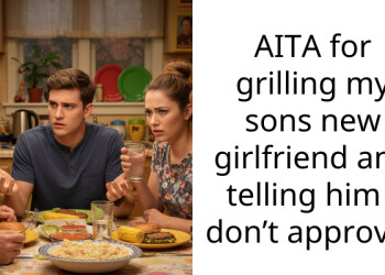 AITA for grilling my sons new girlfriend and telling him I don’t approve?