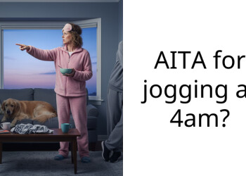 AITA for jogging at 4am?