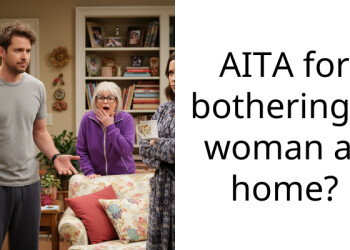 AITA for bothering a woman at home?
