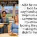 AITA for not saving food for my boyfriend’s pregnant stepmom after she commented about my ethnic food looking like p**p and making the whole dish for her again?