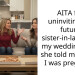 AITA for uninviting my future sister-in-law from my wedding after she told my fiancé I was pregnant?