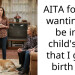 AITA for not wanting to be in a child’s life that I gave birth to?
