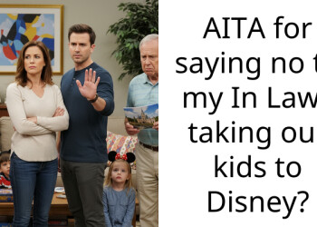 AITA for saying no to my In Laws taking our kids to Disney?