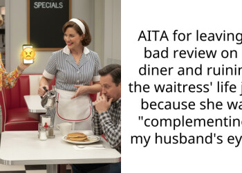 AITA for leaving a bad review on a diner and ruining the waitress’ life just because she was “complementing” my husband’s eyes?