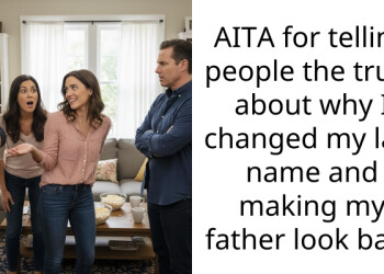 AITA for telling people the truth about why I changed my last name and making my father look bad?