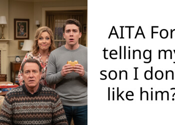 AITA For telling my son I don’t like him?
