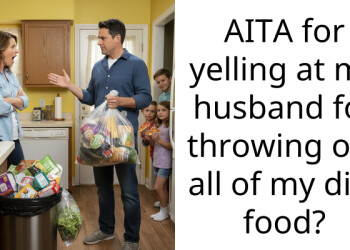 AITA for yelling at my husband for throwing out all of my diet food?