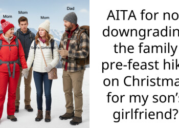 AITA for not downgrading the family pre-feast hike on Christmas for my son’s girlfriend?