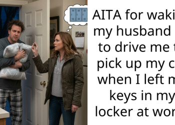 AITA for waking my husband up to drive me to pick up my car when I left my keys in my locker at work?