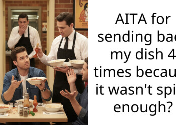 AITA for sending back my dish 4 times because it wasn’t s**cy enough?