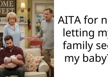 AITA for not letting my family see my baby?
