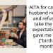 AITA for calling my husband ridiculous and refusing to take the list of expectations he gave me for his [“birthday month”]?
