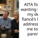 AITA for not wanting to give my dead fiancé’s letters addressed to me to his parents?