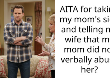 AITA for taking my mom’s side and telling my wife that my mom did not verbally a**se her?