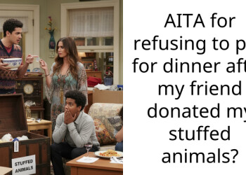 AITA for refusing to pay for dinner after my friend donated my stuffed animals?