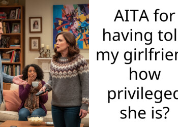 AITA for having told my girlfriend how privileged she is?