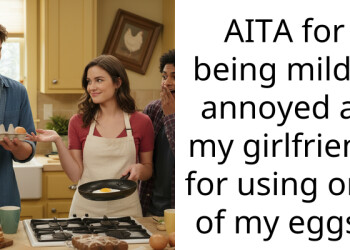 Girlfriend Used My Last Egg for a Cake Then Called Me Ridiculous for Being Annoyed