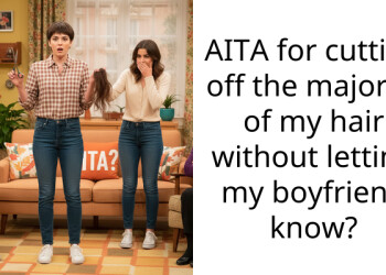 AITA for cutting off the majority of my hair without letting my boyfriend know?