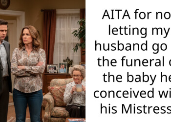 AITA for not letting my husband go to the funeral of the baby he conceived with his Mistress?