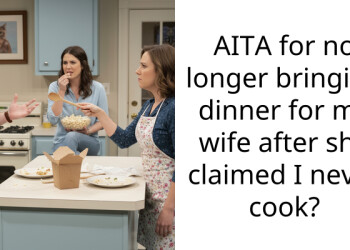 AITA for no longer bringing dinner for my wife after she claimed I never cook?