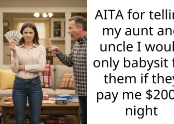 College Student Refuses To Babysit Triplet Cousins Unless Aunt And Uncle Pay $200 Per Night, Gets Called A-Hole