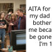 AITA for telling my dad not to bother with me because I’ll be gone when I’m 18?