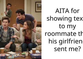 Drama Ensues After A Redditor Shows Her Roommate The Accusatory, Jealousy Texts His GF Has Been Sending Her