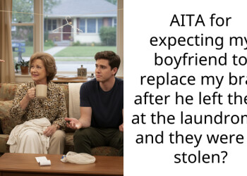 AITA for expecting my boyfriend to replace my bras after he left them at the laundromat and they were all stolen?