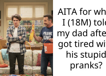 AITA for what I (18M) told my dad after I got tired with his stupid pranks?