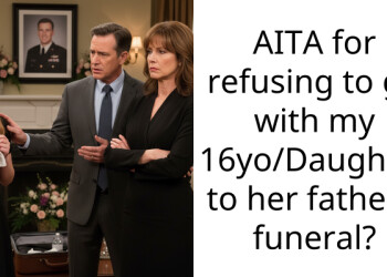 AITA for refusing to go with my 16yo/Daughter to her father’s funeral?