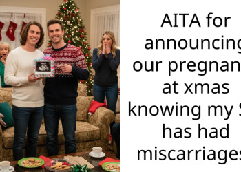 Man Wants To Know If He’s Wrong For Announcing Their Pregnancy At Christmas Knowing His SIL Has Had Miscarriages