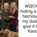 WIBTA for hiding a family heirloom, so my dad can’t give it to his fiance?