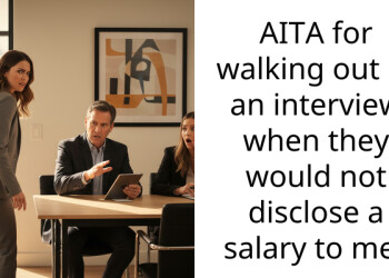 AITA for walking out of an interview when they would not disclose a salary to me?
