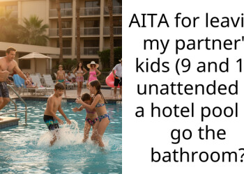 AITA for leaving my partner’s kids (9 and 13) unattended in a hotel pool to go the bathroom?