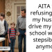 AITA for refusing to let my husband drive my son to school with his stepsiblings anymore?