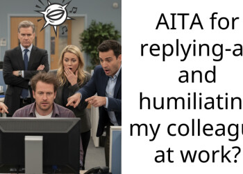 AITA for replying-all and humiliating my colleague at work?